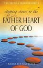 Stepping Stones to the Father Heart of God By Margaret Silvester Cover Image