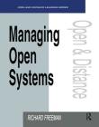 Managing Open Systems (Open and Flexible Learning) By Freeman Richard Cover Image