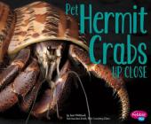 Pet Hermit Crabs Up Close (Pets Up Close) By Gail Saunders-Smith (Consultant), Jeni Wittrock Cover Image