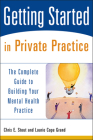 Getting Started in Private Practice: The Complete Guide to Building Your Mental Health Practice By Chris E. Stout, Laurie C. Grand Cover Image