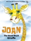 Joan the Head Stuck Giraffe By Julie Ingles, Lacey Bellette (Illustrator) Cover Image