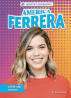 America Ferrera: Actor and Activist By Rachel Rose Cover Image