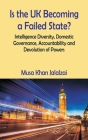 Is the UK Becoming a Failed State? Intelligence Diversity, Domestic Governance, Accountability and Devolution of Powers Cover Image