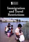 Immigration and Travel Restrictions (Introducing Issues with Opposing Viewpoints) By M. M. Eboch (Editor) Cover Image