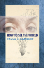 How to See the World: Poems Cover Image