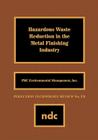 Hazardous Waste Reducation in the Metal Finishing Industry (Pollution Technology Review #176) By Prc Enviro Prc Environmental Mgmt Staff Cover Image