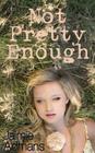 Not Pretty Enough By Jaimie Admans Cover Image