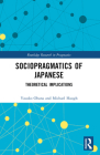 Sociopragmatics of Japanese: Theoretical Implications By Yasuko Obana, Michael Haugh Cover Image