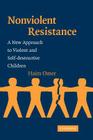 Non-Violent Resistance: A New Approach to Violent and Self-Destructive Children Cover Image