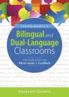 Coaching Teachers in Bilingual and Dual-Language Classrooms: A Responsive Cycle for Observation and Feedback (Dual-Language Instructional Coaching for By Alexandra Guilamo Cover Image