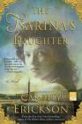 The Tsarina's Daughter: A Novel By Carolly Erickson Cover Image