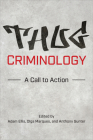 Thug Criminology: A Call to Action By Adam Ellis (Editor), Olga Marques (Editor), Anthony Gunter (Editor) Cover Image