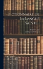 Dictionnaire De La Langue Sainte... Cover Image