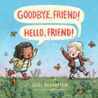 Goodbye, Friend! Hello, Friend! By Cori Doerrfeld Cover Image