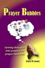 Prayer Bubbles: turning thoughts into prayers for prayer hesitants By Gary B. Lewis Cover Image