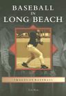 Baseball in Long Beach (Images of Baseball) By Tom Meigs Cover Image