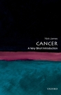 Cancer: A Very Short Introduction (Very Short Introductions) By Nick James Cover Image