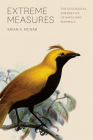 Extreme Measures: The Ecological Energetics of Birds and Mammals By Brian K. McNab Cover Image