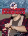 Undocumented Immigrants (Crossing the Border) By Cathleen Small Cover Image