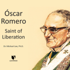 Óscar Romero: Saint of Liberation By PhD, PhD (Read by) Cover Image
