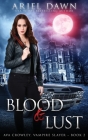 Blood & Lust By Ariel Dawn Cover Image