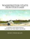 Washington State Penitentiary: A Short Conversational History of the First Century By Bob Freeman Cover Image