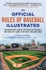 The Official Rules of Baseball Illustrated: An Irreverent Look at the Rules of Baseball and How They Came to Be What They Are Today By David Nemec Cover Image