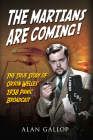 The Martians are Coming!: The True Story of Orson Welles' 1938 Panic Broadcast Cover Image
