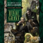 A Rival from the Grave: The Complete Tales of Jules de Grandin, Volume Four Cover Image
