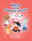 Alycat and the Sleepover Saturday By Alysson Foti Bourque Cover Image