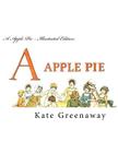 A Apple Pie - Illustrated Edition By Kate Greenaway Cover Image
