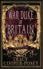 War Duke of Britain By Tracy Cooper-Posey Cover Image