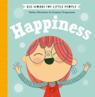 Big Words for Little People: Happiness By Helen Mortimer, Cristina Trapanese (Illustrator) Cover Image