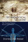 Technological Medicine: The Changing World of Doctors and Patients Cover Image