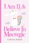 Caticorn Journal I Am 11 & Believe In Meowgic: Blank Lined Notebook Journal, Rainbow Cat Kitten Unicorn with Magic Stars Moons Clouds Cover with Cute By Kids Journals Publishing Cover Image