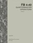 Field Manual FM 4-40 Quartermaster Operations Change 1 April 2014 By United States Government Us Army Cover Image