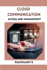 Cloud Communication Access and Management Cover Image