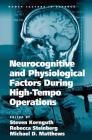 Neurocognitive and Physiological Factors During High-Tempo Operations (Human Factors in Defence) By Steven Kornguth (Editor), Rebecca Steinberg (Editor), Michael D. Matthews (Editor) Cover Image
