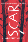 Scar: A Revolutionary War Tale By J. Albert Mann Cover Image
