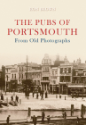The Pubs of Portsmouth from Old Photographs Cover Image