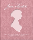 The Little Book of Jane Austen: A Witty Collection of Universally Acknowledged Truths By Jane Austen Cover Image