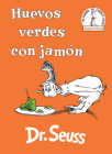 Huevos verdes con jamón (Green Eggs and Ham Spanish Edition) (Beginner Books(R)) Cover Image