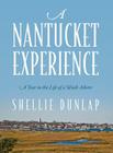 A Nantucket Experience: A Year in the Life of a Wash Ashore By Shellie Dunlap Cover Image