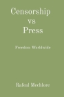 Censorship vs Press: Freedom Worldwide Cover Image