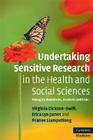 Undertaking Sensitive Research in the Health and Social Sciences: Managing Boundaries, Emotions and Risks (Cambridge Medicine) By Virginia Dickson-Swift, Erica Lyn James, Pranee Liamputtong Cover Image