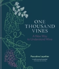 One Thousand Vines: A New Way to Understand Wine Cover Image