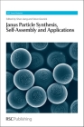 Janus Particle Synthesis, Self-Assembly and Applications (Smart Materials #1) By Shan Jiang (Editor), Steve Granick (Editor) Cover Image