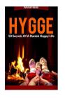 Hygge: 50 Secrets of a Danish Happy Life By Anna Hans Cover Image