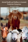 Animal Health and Welfare in Livestock Production Enterprises By Richard Skiba Cover Image