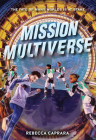 Mission Multiverse By Rebecca Caprara Cover Image